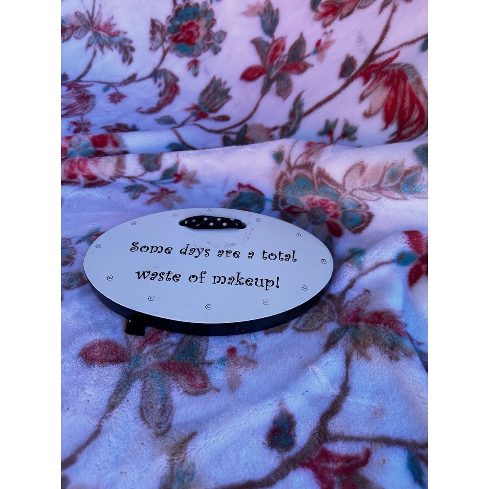 Some Days Are A Total Waste Of Makeup Hangable Sign